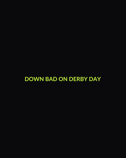 Down Bad On Derby Day Tee — front